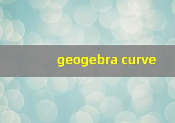 geogebra curve